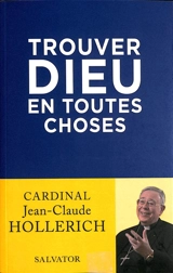 Trouver Dieu en toutes choses : plaidoyer pour la réforme de l'Eglise : un entretien avec Alberto Ambrosio et Volker Resing poursuivi par Antoine Bellier - Jean-Claude Hollerich