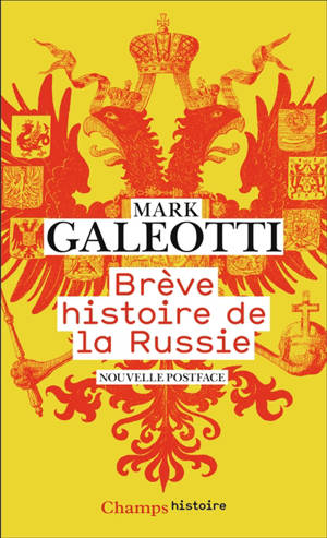 Brève histoire de la Russie : comment le plus grand pays du monde s'est inventé - Mark Galeotti