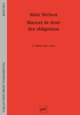 Manuel de droit des obligations - Alain Sériaux