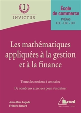 Les mathématiques appliquées à la gestion et à la finance : école de commerce, prépas ECE, ECS, ECT - Frédéric Rosard