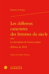 Les differens caracteres des femmes du siecle : avec La description de l'amour propre (édition de 1694) - Jeanne-Michelle de Pringy