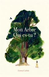 Mon arbre qui es-tu ? - Emma Carlisle