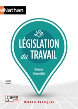 La législation du travail : retenir l'essentiel - Françoise Charoux