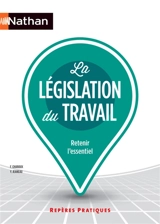 La législation du travail : retenir l'essentiel - Françoise Charoux