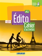 Edito, méthode de français A1 : cahier d'activités : cahier numérique inclus