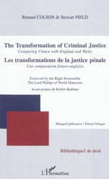 The transformation of criminal justice : comparing France with England and Wales : bilingual publication. Les transformations de la justice pénale : une comparaison franco-anglaise : édition bilingue - Renaud Colson