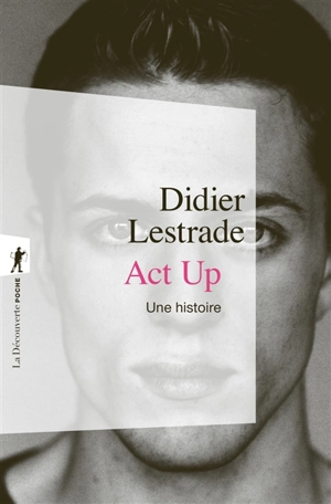 Act Up : une histoire - Didier Lestrade
