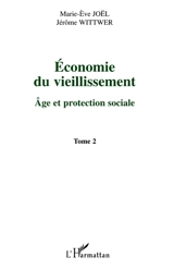 Economie du vieillissement. Vol. 2. Age et protection sociale - Journées d'économie sociale (25 ; 2005 ; Paris)