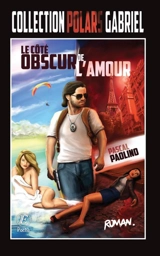 Le côté obscur de l'amour - Pascal Paolino
