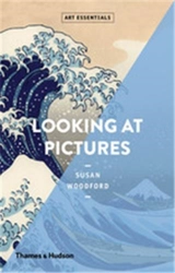 Looking At Pictures (Art Essentials) - Susan Woodford
