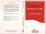 Homme et sujet : la subjectivité en question dans les sciences humaines