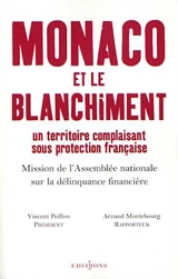 Monaco et le blanchiment : un territoire complaisant sous protection française - France. Assemblée nationale. Mission d'information commune sur les obstacles au contrôle de la délinquance financière en Europe