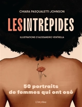 Les intrépides : 50 portraits de femmes qui ont osé - Chiara Pasqualetti Johnson