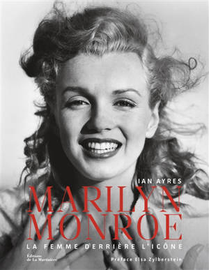 Marilyn Monroe : la femme derrière l'icône - Ian Ayres
