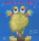 Monte le son, Bella ! : allez, ne soit pas si timide - Sam Lloyd