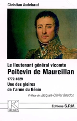 Le lieutenant général vicomte Poitevin de Maureillan : 1772-1829 : une des gloires de l'arme du génie - Christian Audebaud