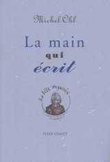 La main qui écrit - Michel Ohl