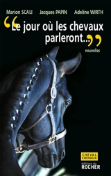 Le jour où les chevaux parleront - Marion Scali