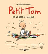 Petit Tom et le dessin magique - Jacques Duquennoy