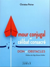 Amour conjugal et célibat consacré : don et obstacles - Christian Poirier