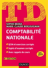 TD comptabilité nationale : QCM et exercices corrigés, sujets d'examen corrigés, avec rappels de cours - Sophie Brana