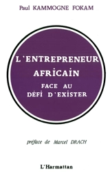 L'Entrepreneur africain face au défi d'exister - Paul Kammogne Fokam