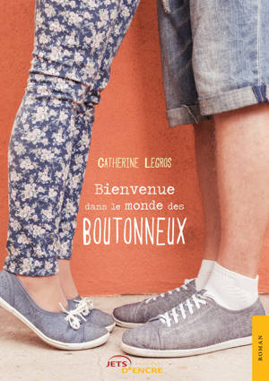Bienvenue dans le monde des boutonneux - Catherine Legros