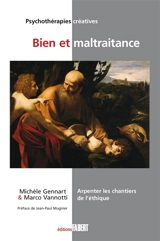 Bien et maltraitance : arpenter les chantiers de l'éthique - Michèle Gennart