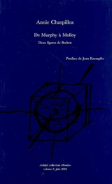 De Murphy à Molloy : deux figures de Beckett - Annie Charpilloz
