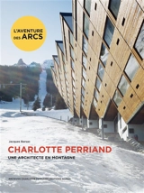 Charlotte Perriand : une architecte en montagne - Jacques Barsac