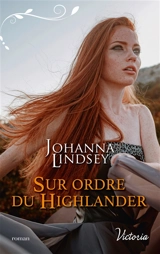 Sur ordre du Highlander - Johanna Lindsey