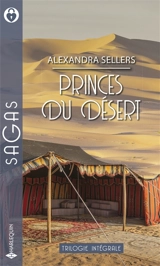 Princes du désert : trilogie intégrale - Alexandra Sellers