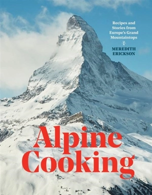 Alpine Cooking - Meredith Erickson