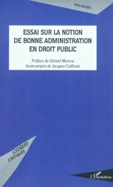 Essai sur la notion de bonne administration en droit public - Rhita Bousta