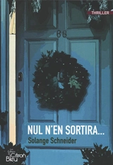 Nul n'en sortira... : thriller - Solange Schneider