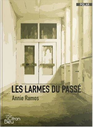 Les larmes du passé - Annie Ramos