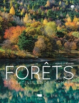 Forêts : des racines et des hommes - Hervé Le Bouler