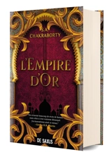La trilogie Daevabad. Vol. 3. L'empire d'or - S.A. Chakraborty