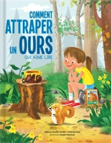 Comment attraper un ours qui aime lire - Andrew Katz