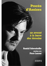 Procès d'assises : un avocat à la barre des témoins - Laurent Pierre