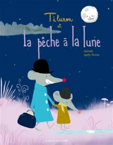 TiLuron et la pêche à la lune - Matpaille