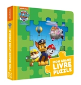 La Pat' Patrouille : mon grand livre puzzle - Stéphanie Go