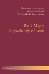 René Major : la psychanalyse à venir