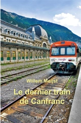 Le dernier train de canfranc - Willem Meijst