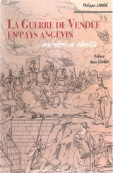 La guerre de Vendée en pays angevin : une mémoire interdite - Philippe Candé