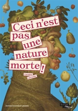 Ceci n'est pas une nature morte ! - Caroline Larroche