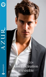 Une fascination irrésistible - Maggie Cox