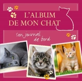 L'album de mon chat : son journal de bord
