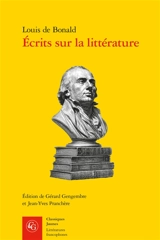 Ecrits sur la littérature - Louis de Bonald
