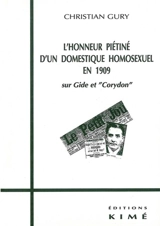 L'honneur piétiné d'un domestique homosexuel en 1909 : sur Gide et Corydon - Christian Gury